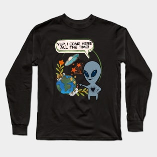 Alien Always Visiting the Earth - Funny Alien Long Sleeve T-Shirt